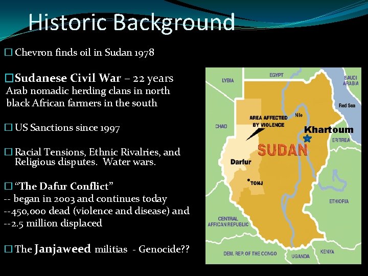 Historic Background � Chevron finds oil in Sudan 1978 �Sudanese Civil War – 22