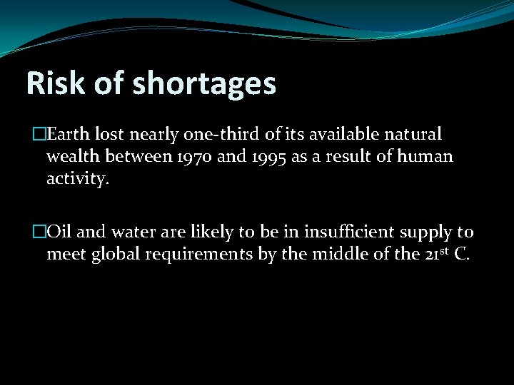 Risk of shortages �Earth lost nearly one-third of its available natural wealth between 1970