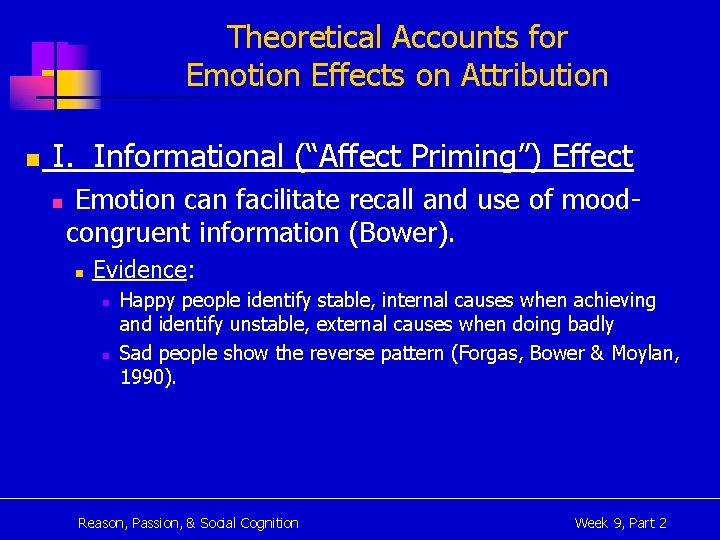 Theoretical Accounts for Emotion Effects on Attribution n I. Informational (“Affect Priming”) Effect n