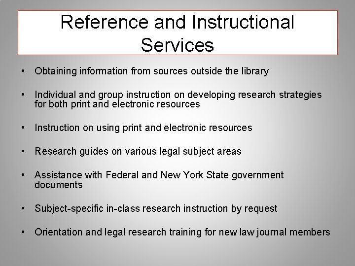 Reference and Instructional Services • Obtaining information from sources outside the library • Individual