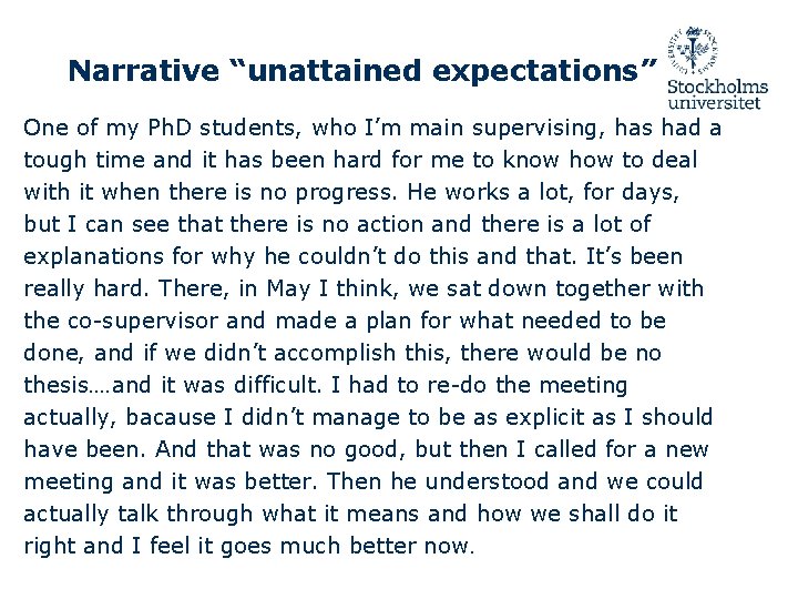 Narrative “unattained expectations” One of my Ph. D students, who I’m main supervising, has