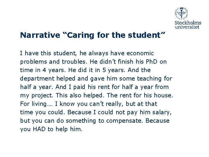 Narrative “Caring for the student” I have this student, he always have economic problems