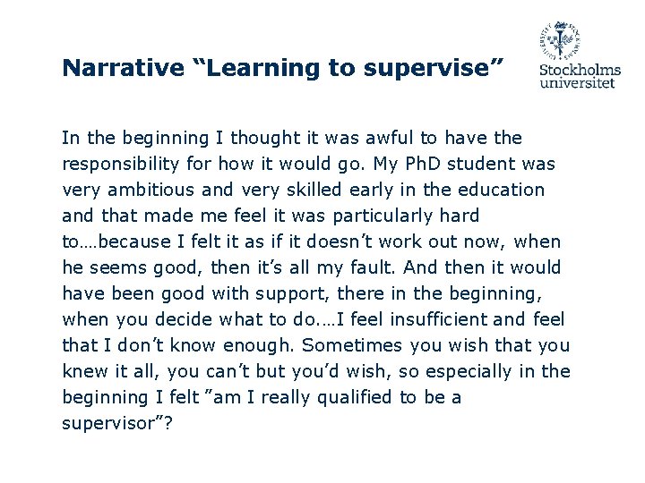 Narrative “Learning to supervise” In the beginning I thought it was awful to have