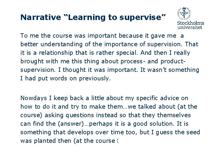 Narrative “Learning to supervise” To me the course was important because it gave me