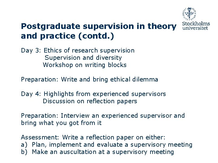 Postgraduate supervision in theory and practice (contd. ) Day 3: Ethics of research supervision