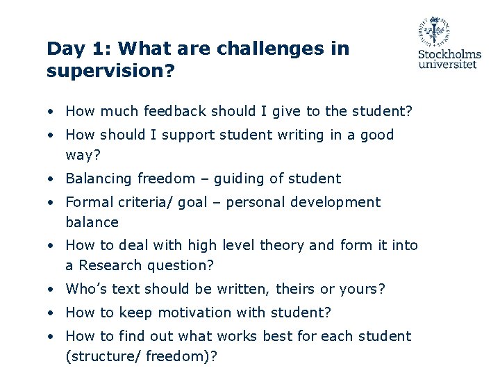 Day 1: What are challenges in supervision? • How much feedback should I give