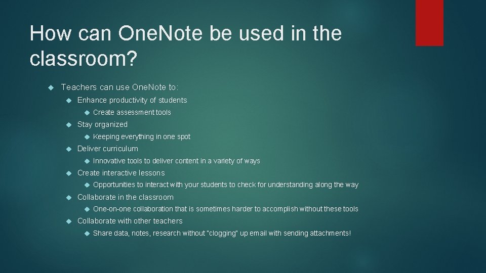 How can One. Note be used in the classroom? Teachers can use One. Note