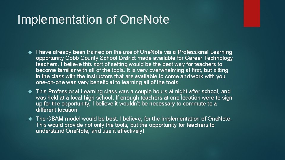 Implementation of One. Note I have already been trained on the use of One.
