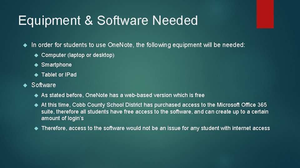 Equipment & Software Needed In order for students to use One. Note, the following
