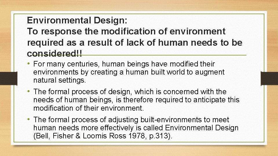 Environmental Design: To response the modification of environment required as a result of lack