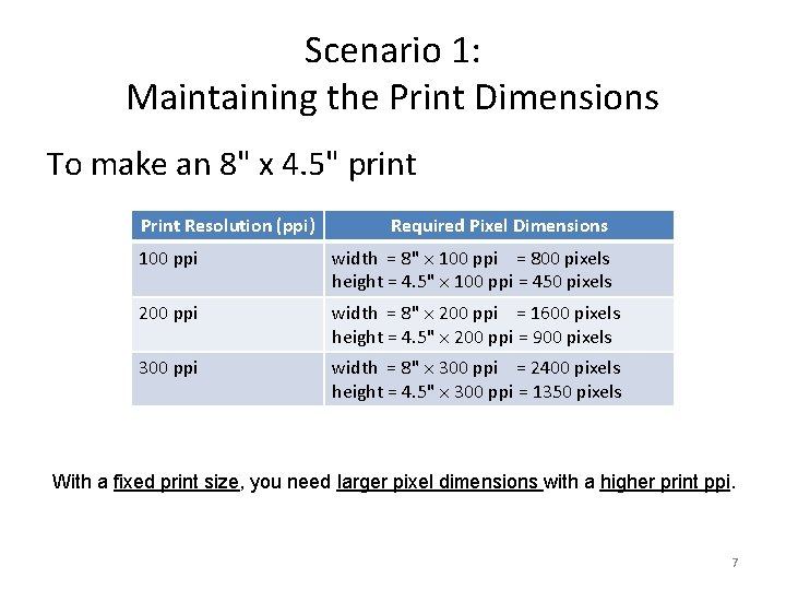 Scenario 1: Maintaining the Print Dimensions To make an 8" x 4. 5" print