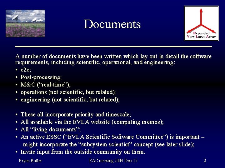 Documents A number of documents have been written which lay out in detail the