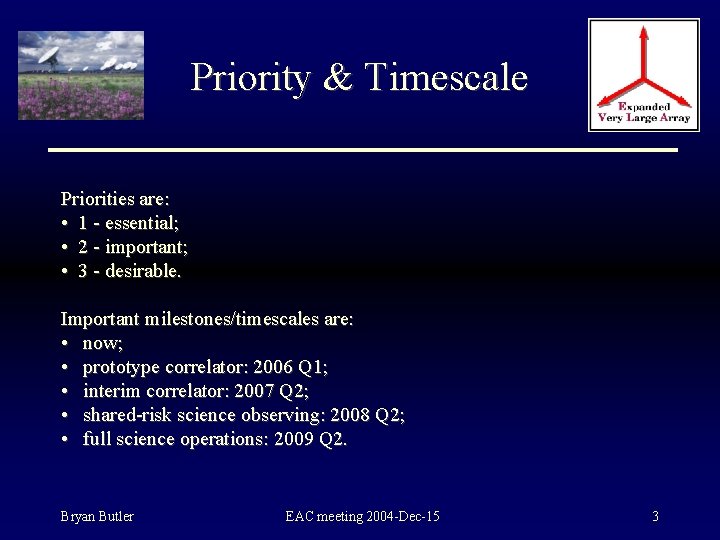 Priority & Timescale Priorities are: • 1 - essential; • 2 - important; •