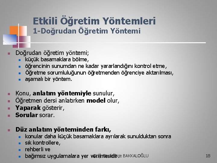 Etkili Öğretim Yöntemleri 1 -Doğrudan Öğretim Yöntemi n Doğrudan öğretim yöntemi; n n küçük