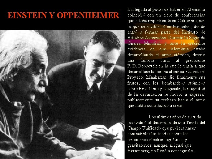 EINSTEIN Y OPPENHEIMER La llegada al poder de Hitler en Alemania coincidió con un