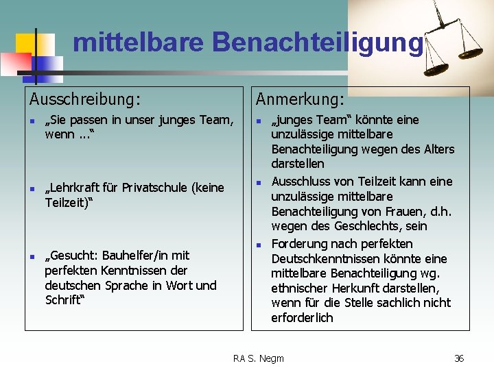 mittelbare Benachteiligung Ausschreibung: n n n „Sie passen in unser junges Team, wenn. .