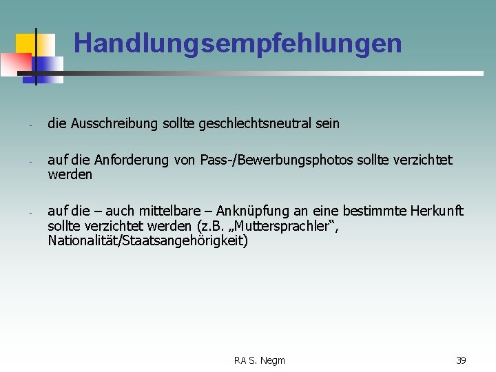 Handlungsempfehlungen - - - die Ausschreibung sollte geschlechtsneutral sein auf die Anforderung von Pass-/Bewerbungsphotos