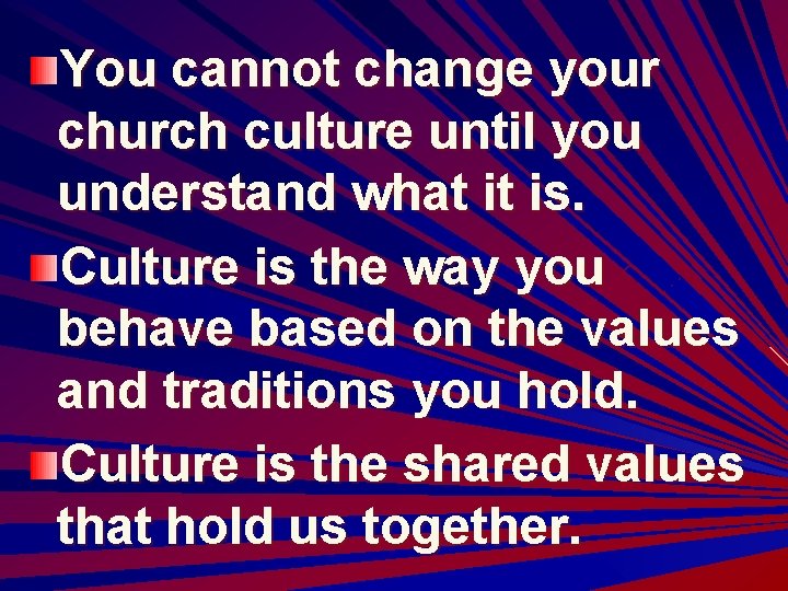 You cannot change your church culture until you understand what it is. Culture is