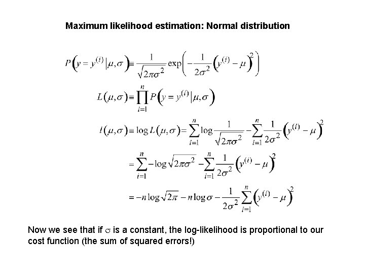 Maximum likelihood estimation: Normal distribution Now we see that if s is a constant,