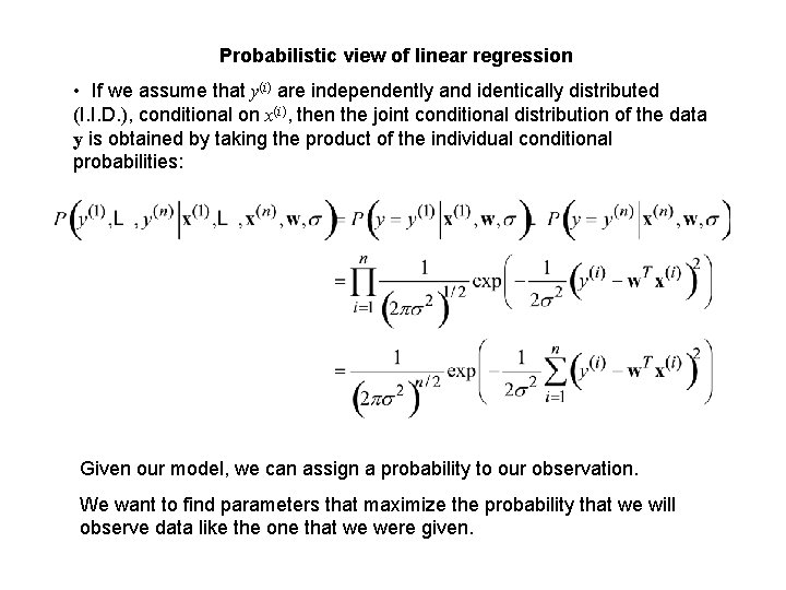 Probabilistic view of linear regression • If we assume that y(i) are independently and