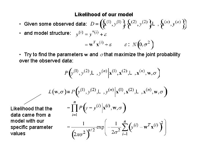 Likelihood of our model • Given some observed data: • and model structure: •