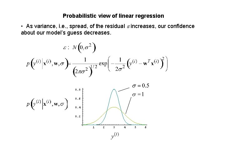 Probabilistic view of linear regression • As variance, i. e. , spread, of the