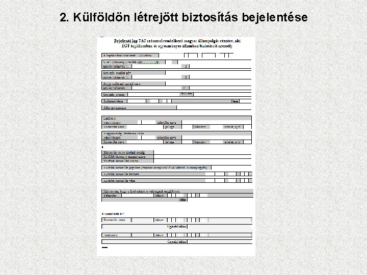 2. Külföldön létrejött biztosítás bejelentése 