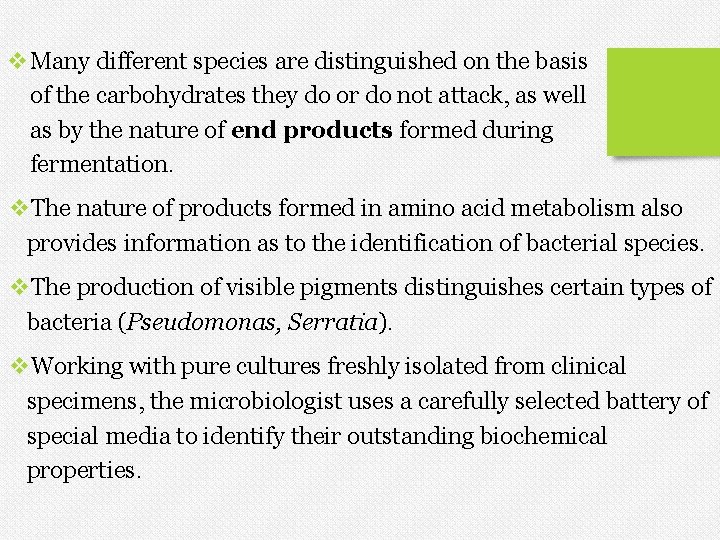v. Many different species are distinguished on the basis of the carbohydrates they do