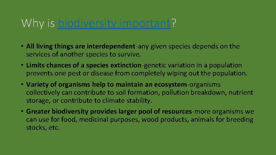 Why is biodiversity important? • All living things are interdependent-any given species depends on
