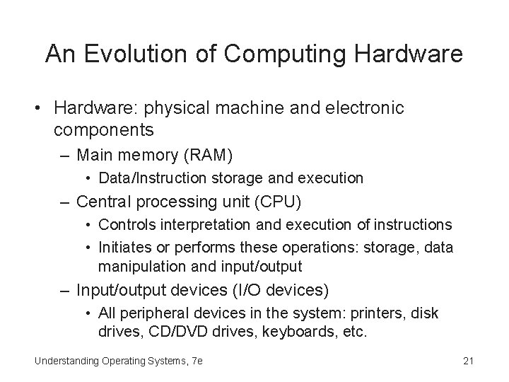 An Evolution of Computing Hardware • Hardware: physical machine and electronic components – Main