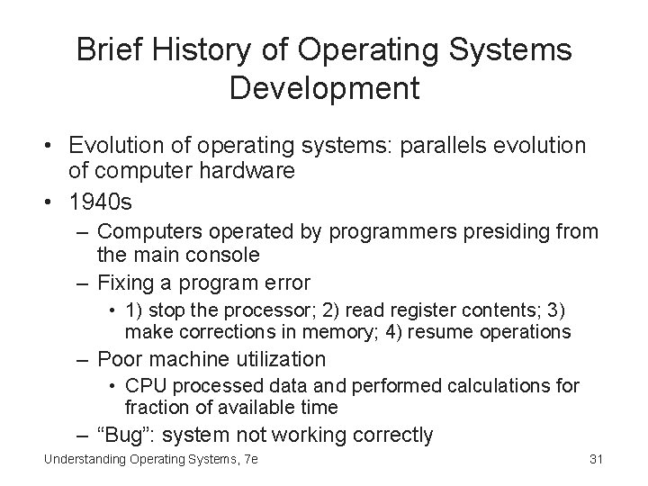 Brief History of Operating Systems Development • Evolution of operating systems: parallels evolution of