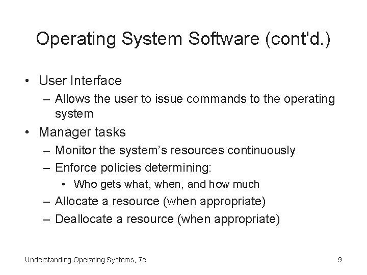 Operating System Software (cont'd. ) • User Interface – Allows the user to issue