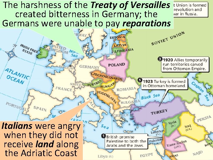 The harshness of the Treaty of Versailles created bitterness in Germany; the Germans were