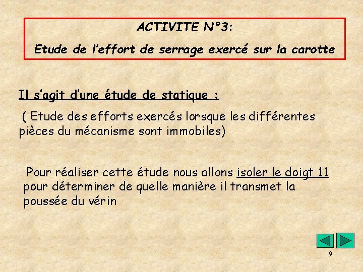 ACTIVITE N° 3: Etude de l’effort de serrage exercé sur la carotte Il s’agit