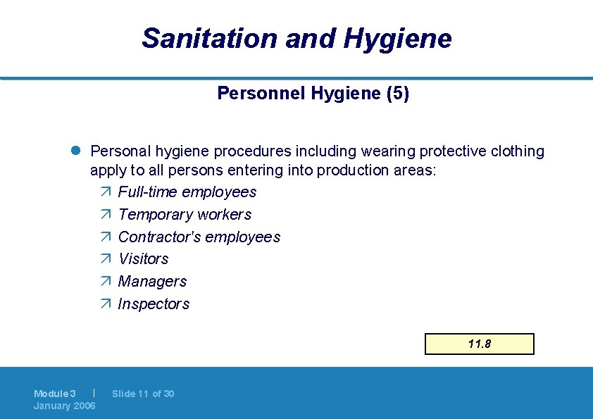 Sanitation and Hygiene Personnel Hygiene (5) l Personal hygiene procedures including wearing protective clothing