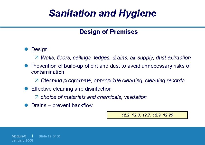 Sanitation and Hygiene Design of Premises l Design ä Walls, floors, ceilings, ledges, drains,