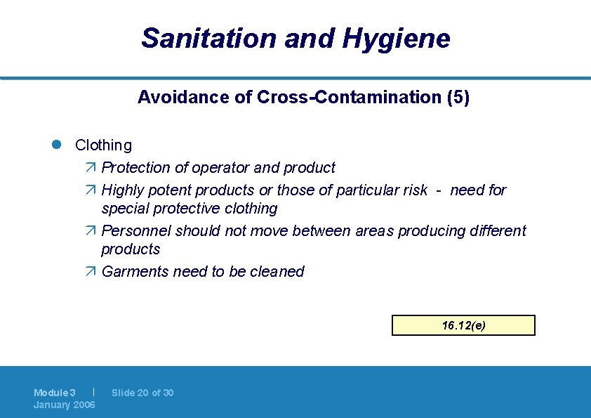 Sanitation and Hygiene Avoidance of Cross-Contamination (5) l Clothing ä Protection of operator and