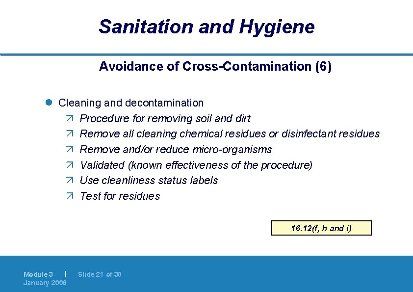 Sanitation and Hygiene Avoidance of Cross-Contamination (6) l Cleaning and decontamination ä Procedure for