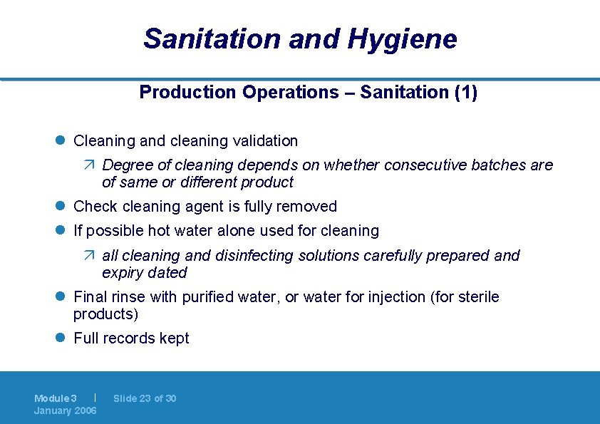 Sanitation and Hygiene Production Operations – Sanitation (1) l Cleaning and cleaning validation ä