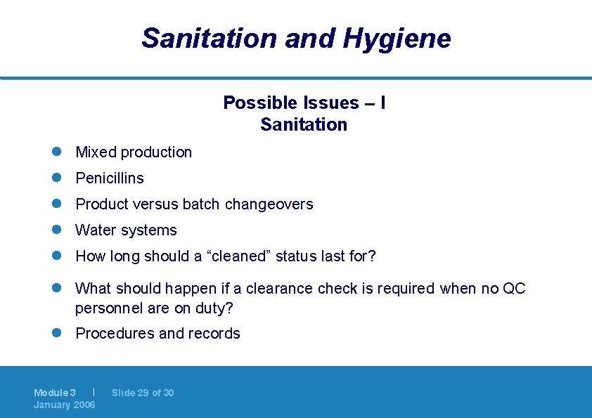 Sanitation and Hygiene Possible Issues – I Sanitation l Mixed production l Penicillins l