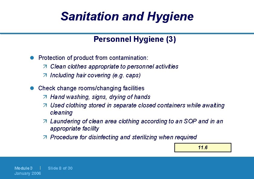 Sanitation and Hygiene Personnel Hygiene (3) l Protection of product from contamination: ä Clean