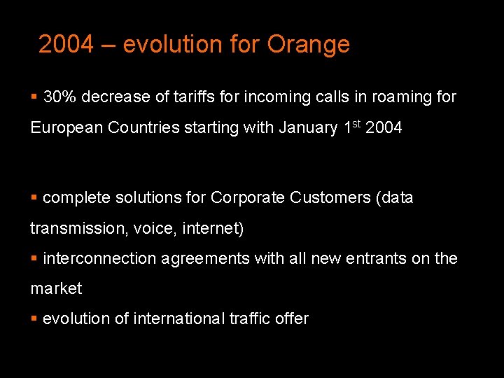 2004 – evolution for Orange § 30% decrease of tariffs for incoming calls in