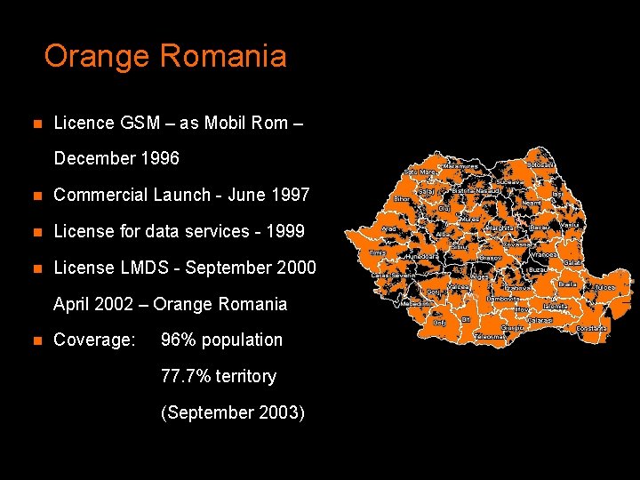 Orange Romania n Licence GSM – as Mobil Rom – December 1996 n Commercial