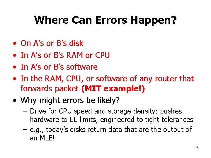 Where Can Errors Happen? • • On A’s or B’s disk In A’s or