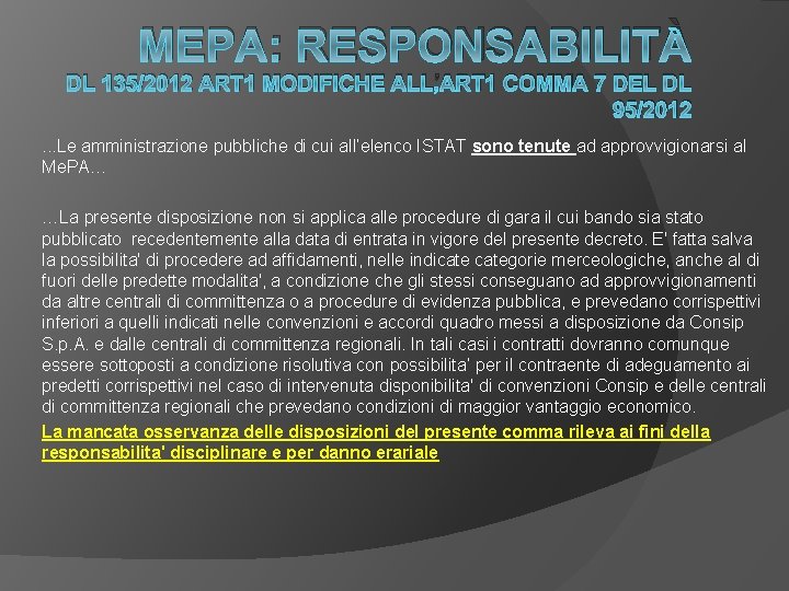 MEPA: RESPONSABILITÀ DL 135/2012 ART 1 MODIFICHE ALL’ART 1 COMMA 7 DEL DL 95/2012.