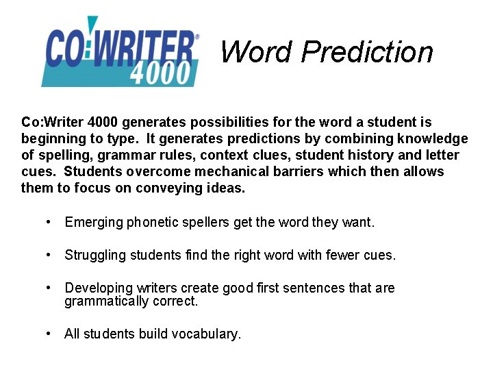 Word Prediction Co: Writer 4000 generates possibilities for the word a student is beginning