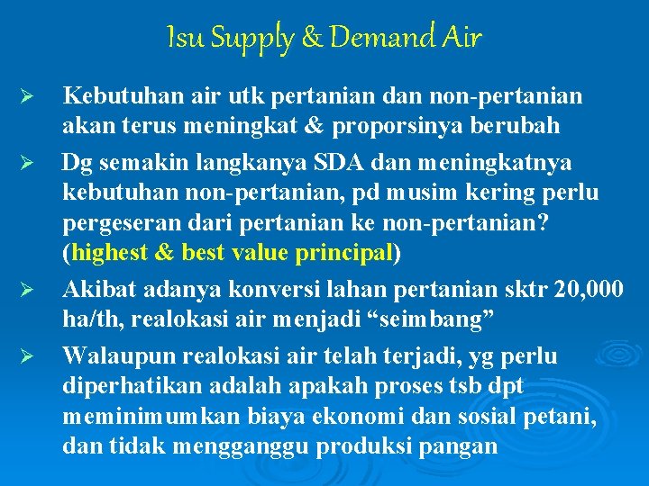 Isu Supply & Demand Air Ø Ø Kebutuhan air utk pertanian dan non-pertanian akan