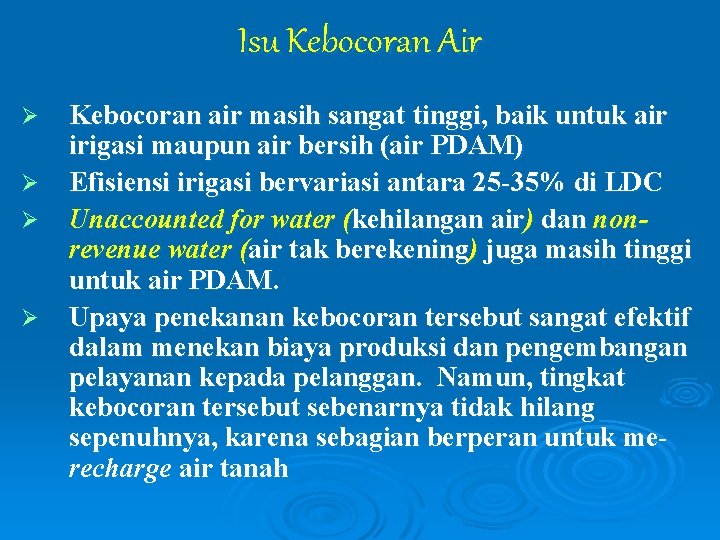 Isu Kebocoran Air Ø Ø Kebocoran air masih sangat tinggi, baik untuk air irigasi