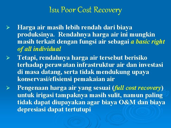 Isu Poor Cost Recovery Ø Ø Ø Harga air masih lebih rendah dari biaya