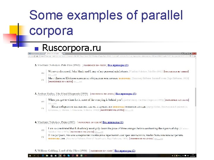 Some examples of parallel corpora n Ruscorpora. ru 